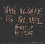 Cover scan: HisNameIsAlive.EarlyMusicVol1.cd.jpg